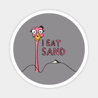 Sassy Ostrich Vibes: I Eat Sand Buffet Magnet